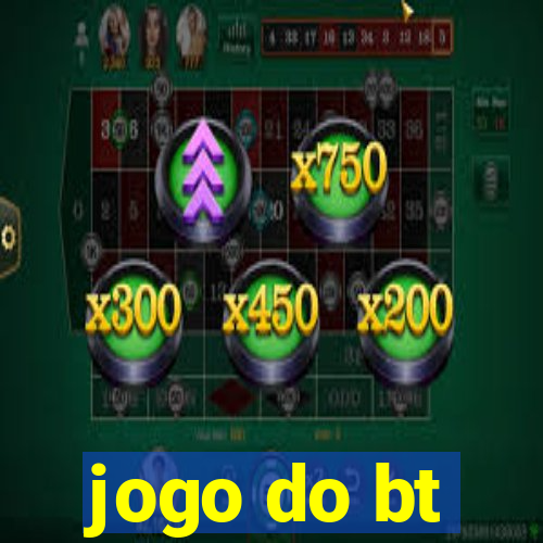jogo do bt